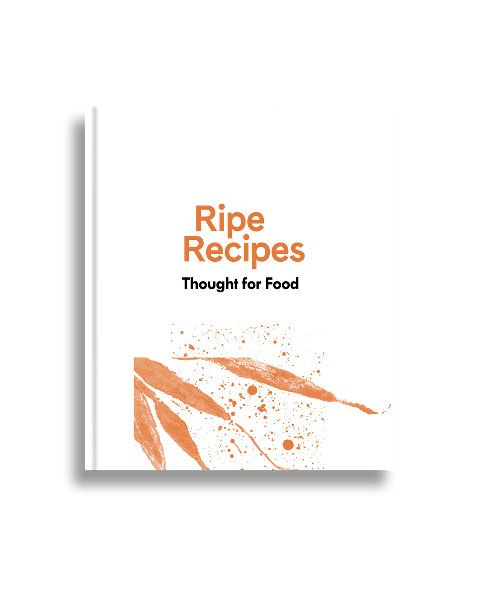 Ripe Recipes: Thought For Food