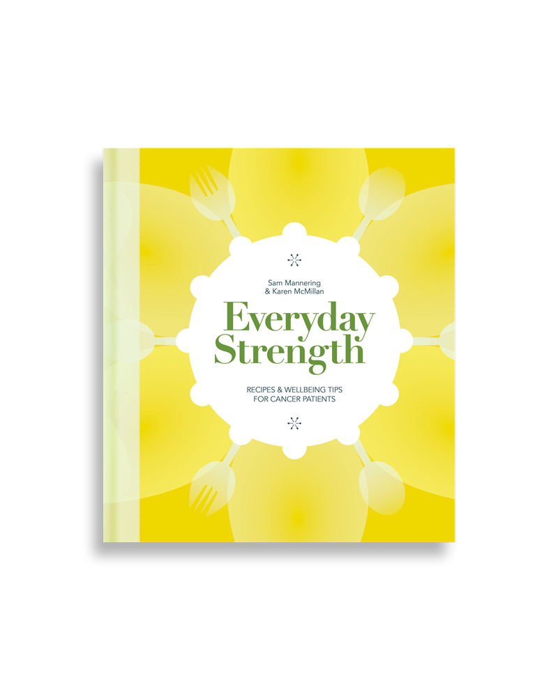 Everyday Strength: Recipes and Wellbeing Tips for Cancer Patients